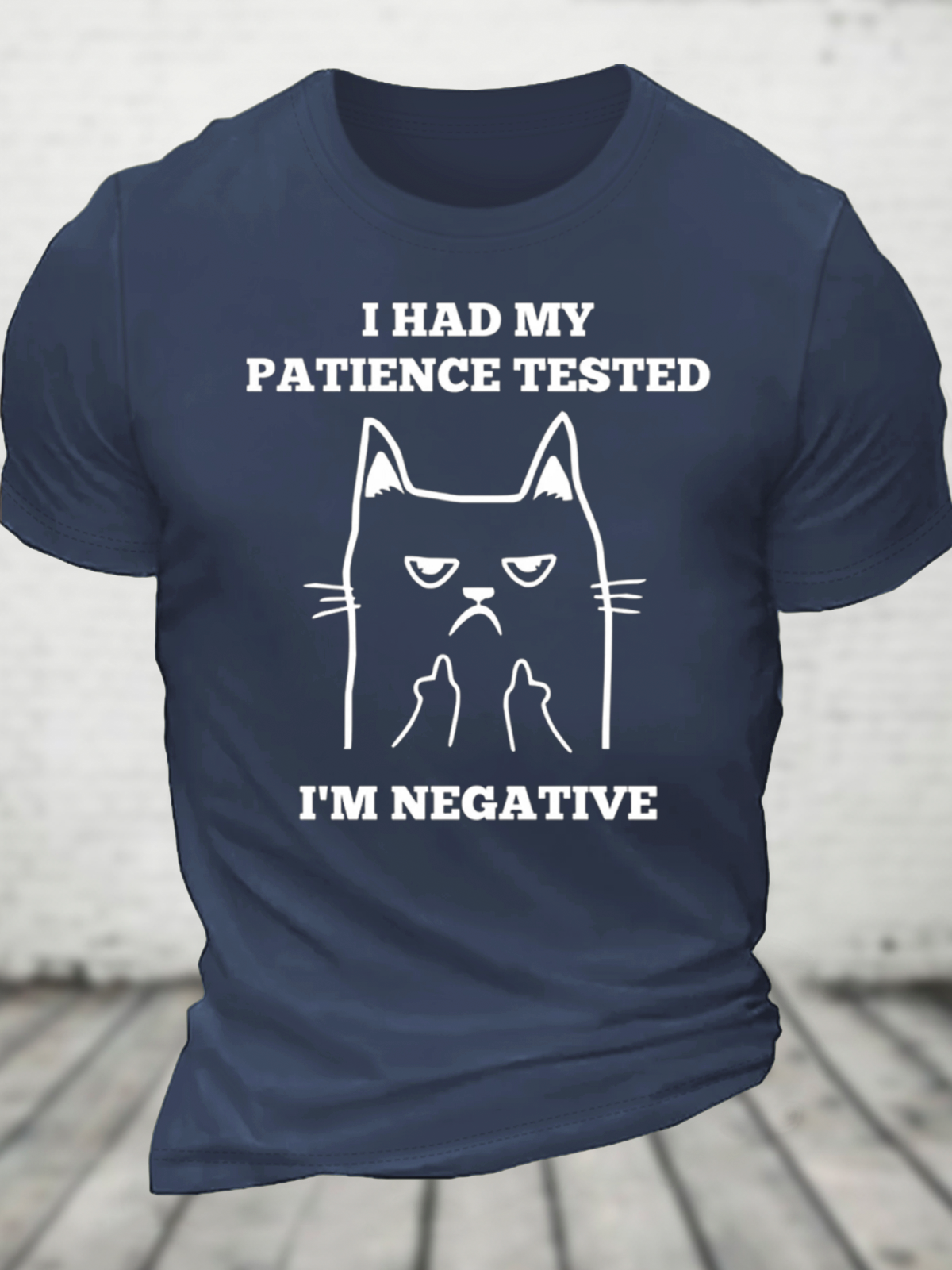 I Had My Patience Tested I'm Negative Cotton T-Shirt