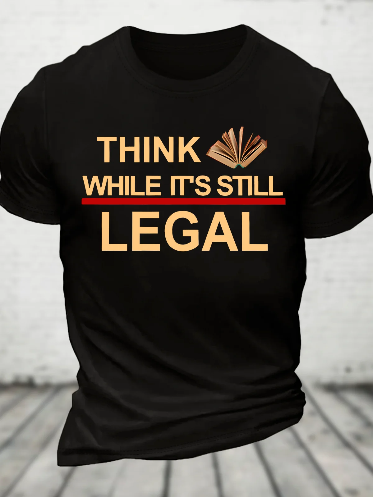 Think While Its Still Legal Cotton T-Shirt