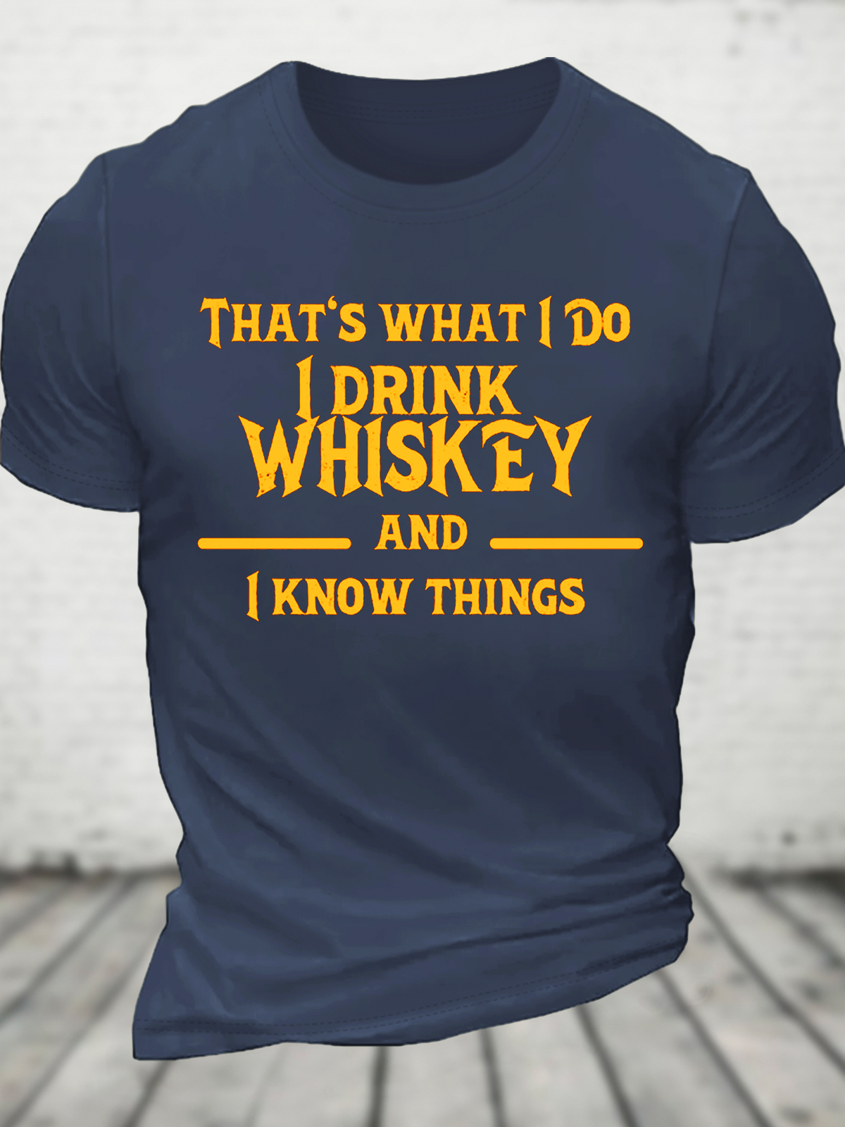 That‘S What I Do I Drink Whiskey And I Know Things Cotton T-Shirt