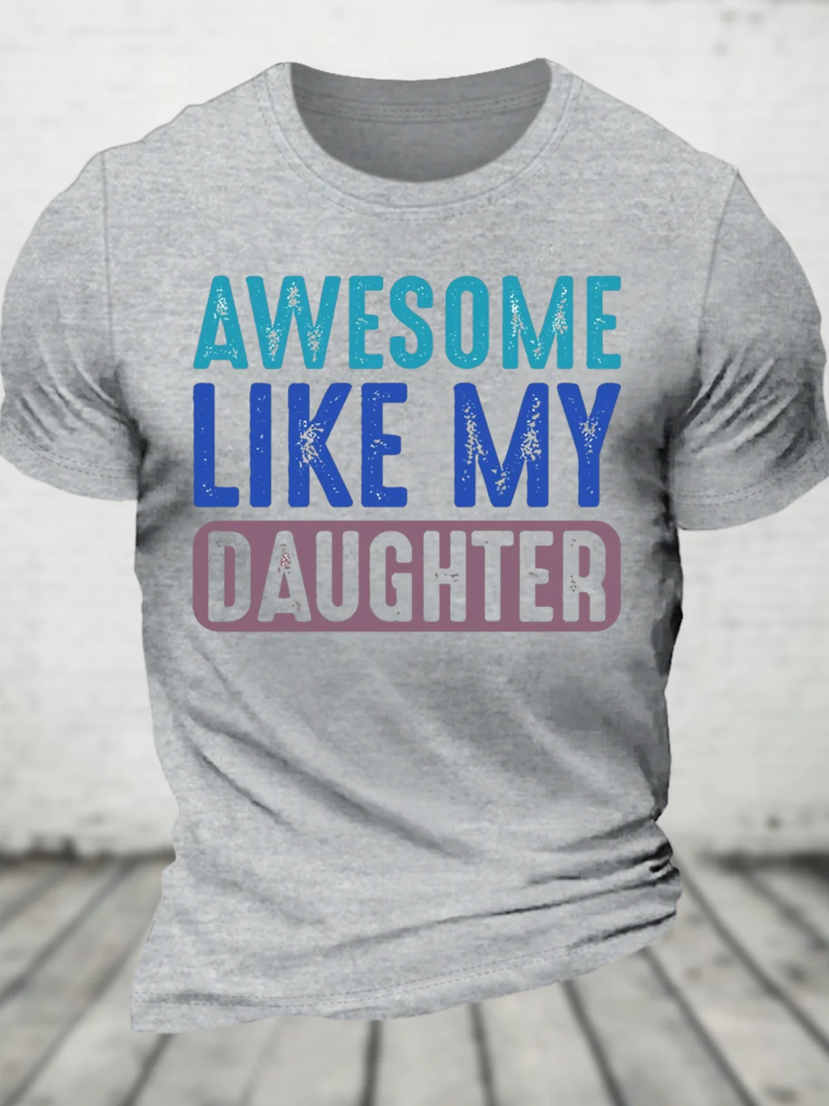 Awesome Like My Daughter Cotton T-Shirt