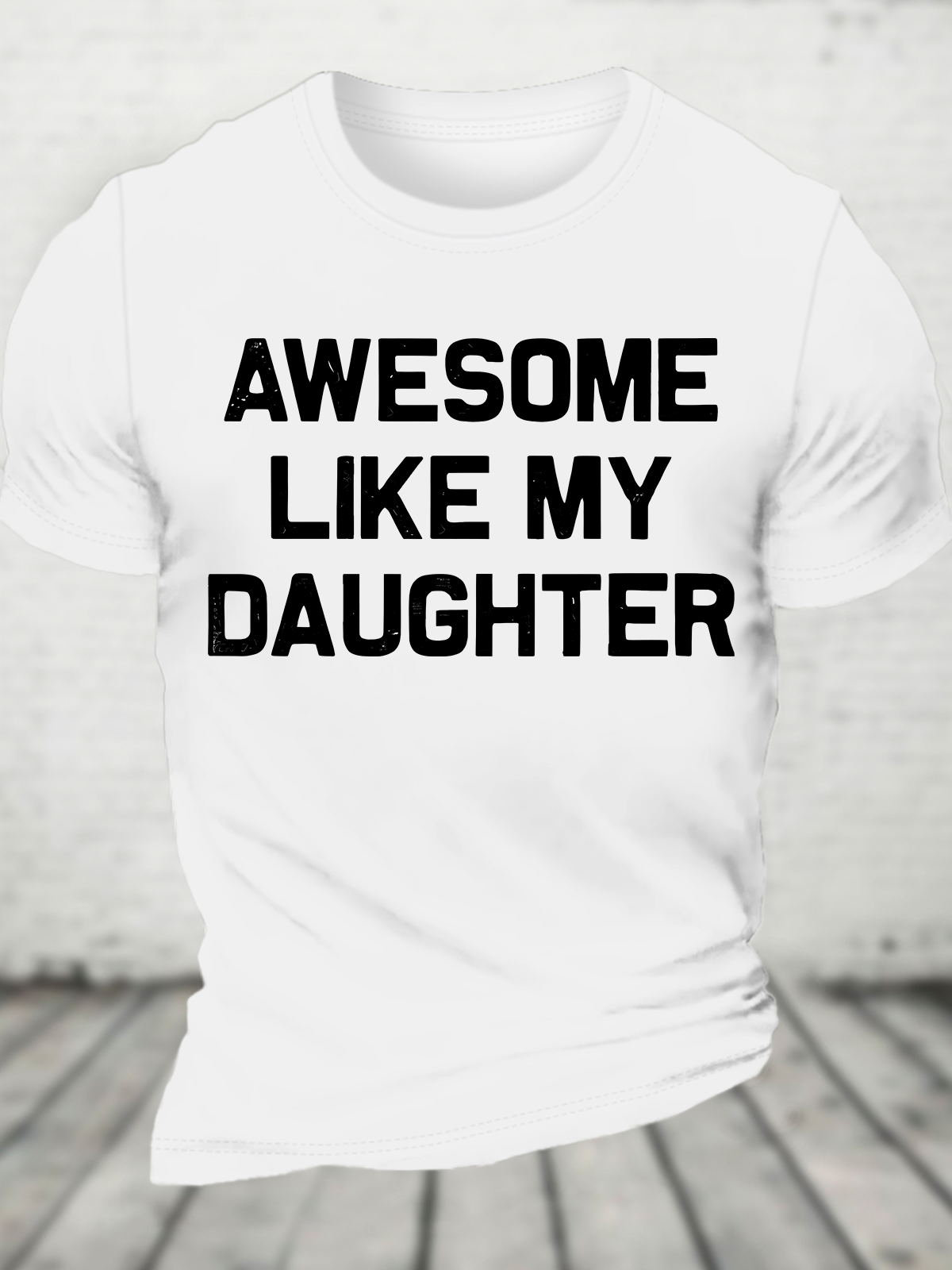 Awesome Like My Daughter Cotton T-Shirt