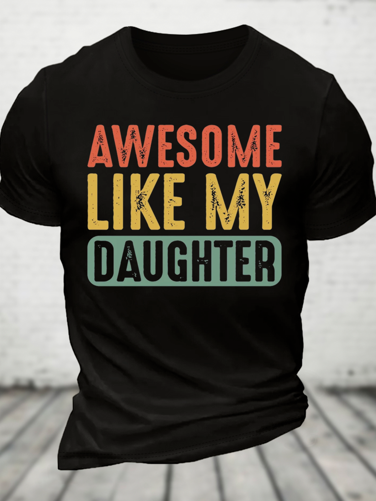 Awesome Like My Daughter Cotton T-Shirt