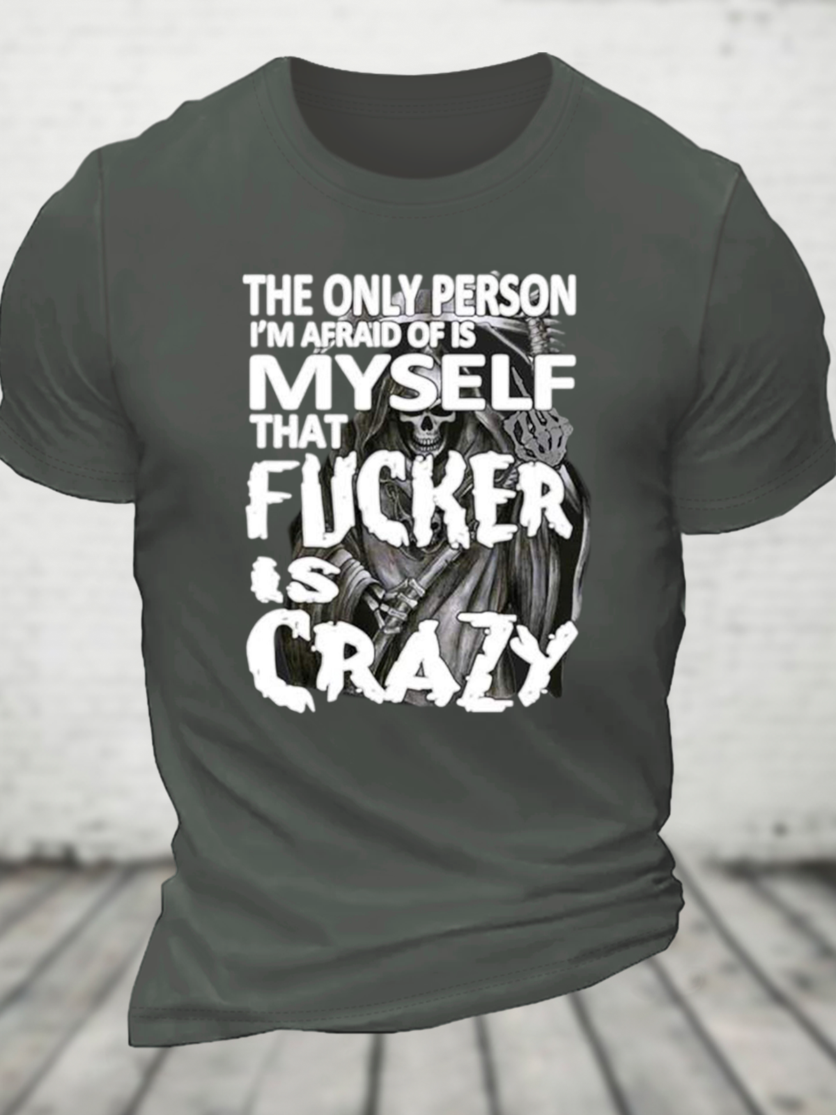 The Only Person I‘M Afraid Of Is Myself Crazy Cotton T-Shirt