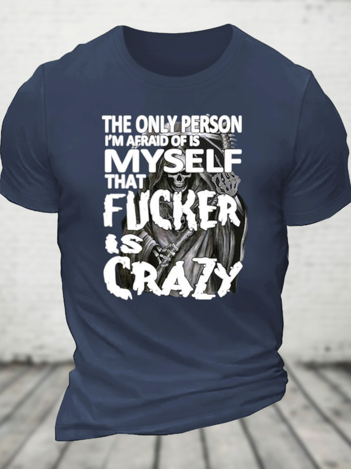 The Only Person I‘M Afraid Of Is Myself Crazy Cotton T-Shirt