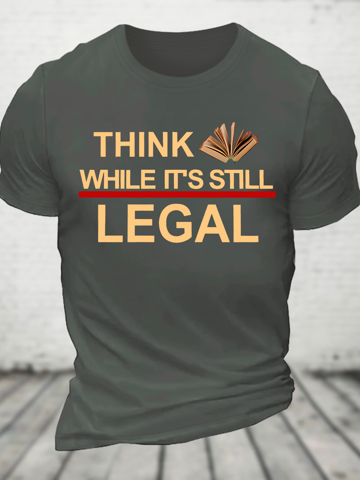 Think While Its Still Legal Cotton T-Shirt