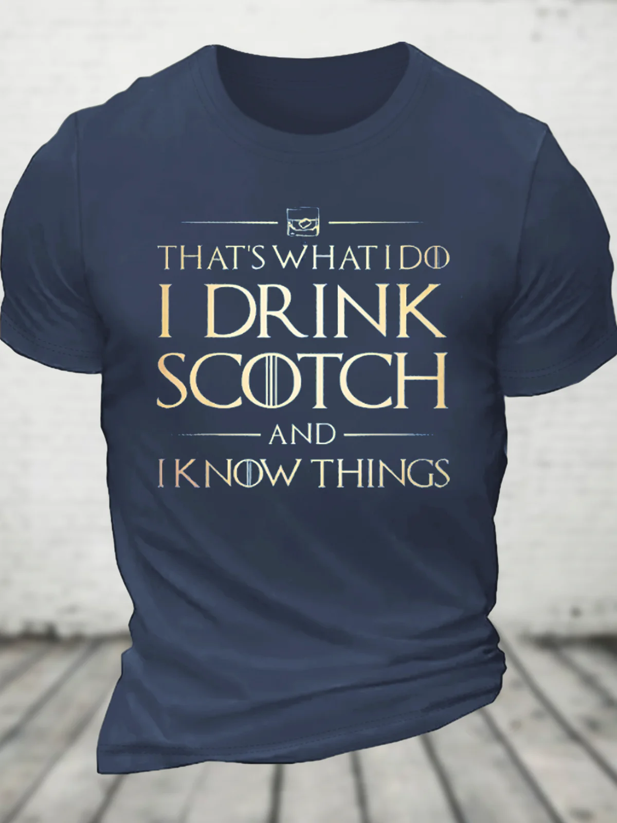 That's What I Do I Drink Scotch And I Know Things Cotton T-Shirt