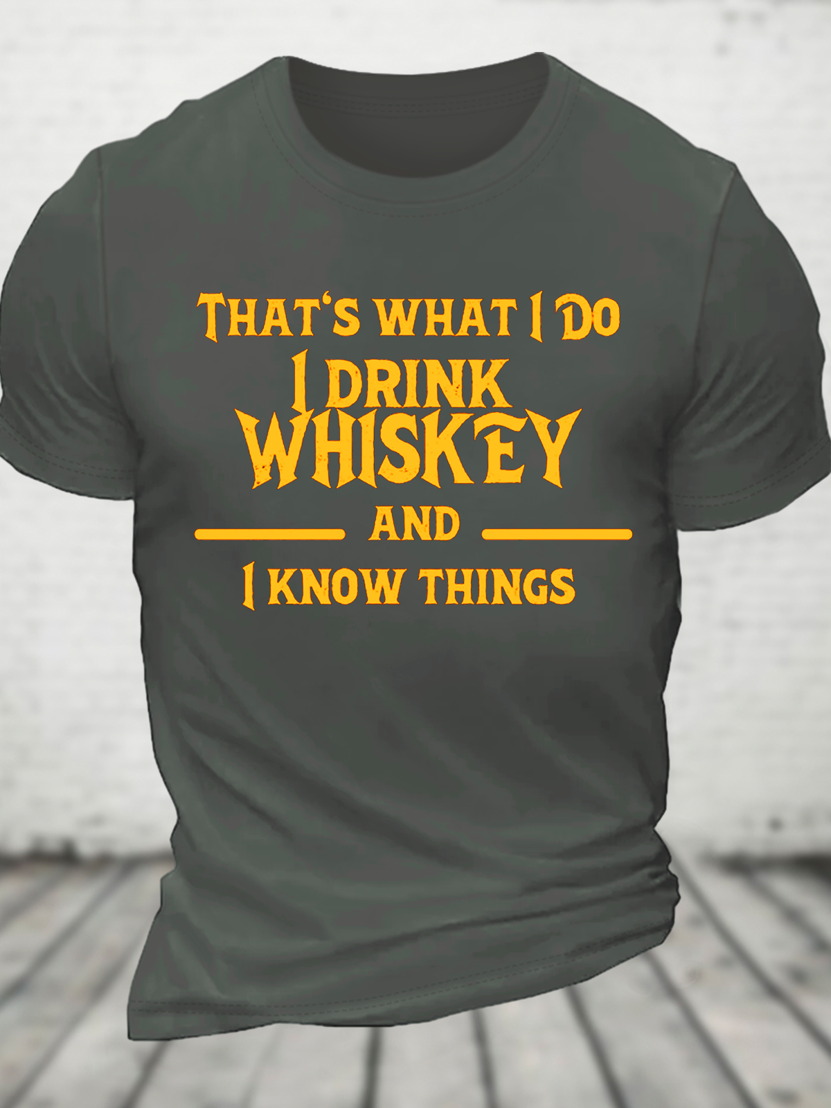 That‘S What I Do I Drink Whiskey And I Know Things Cotton T-Shirt