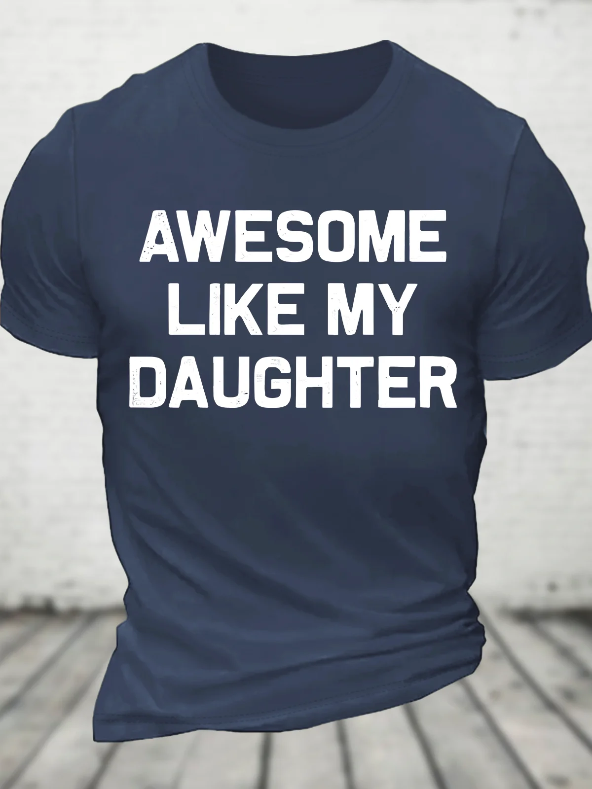 Awesome Like My Daughter Cotton T-Shirt