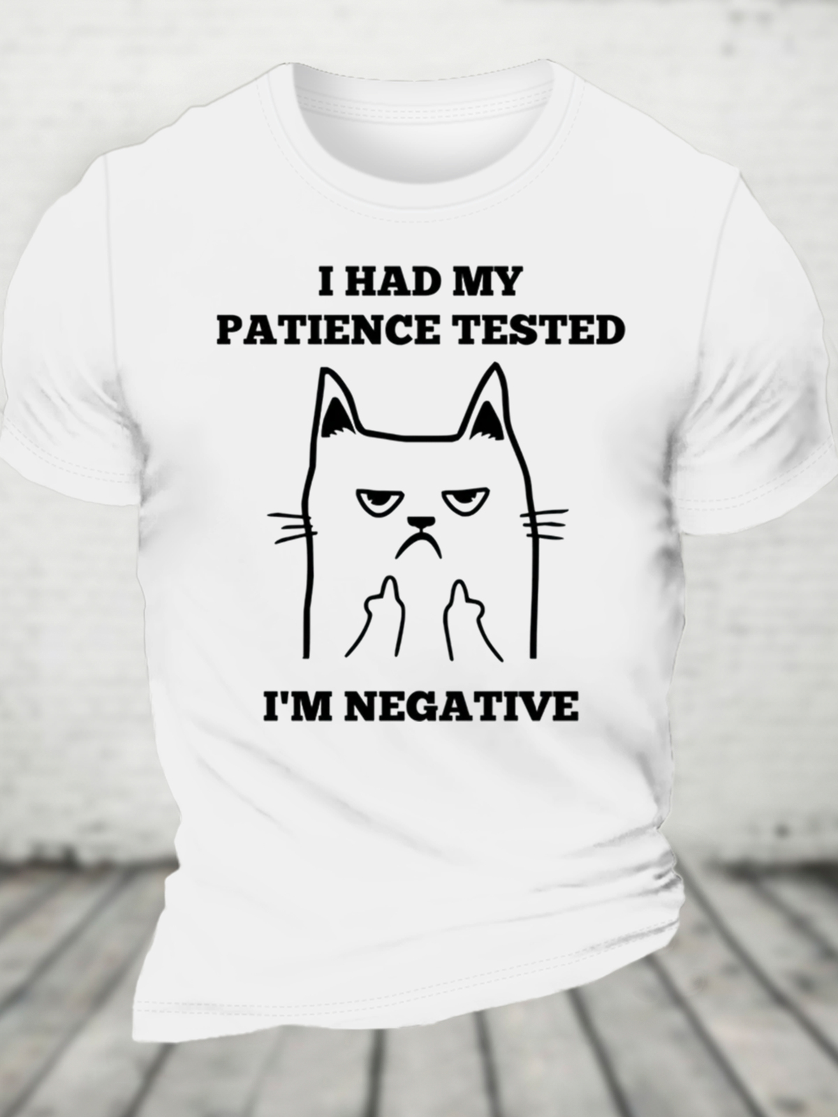 I Had My Patience Tested I'm Negative Cotton T-Shirt