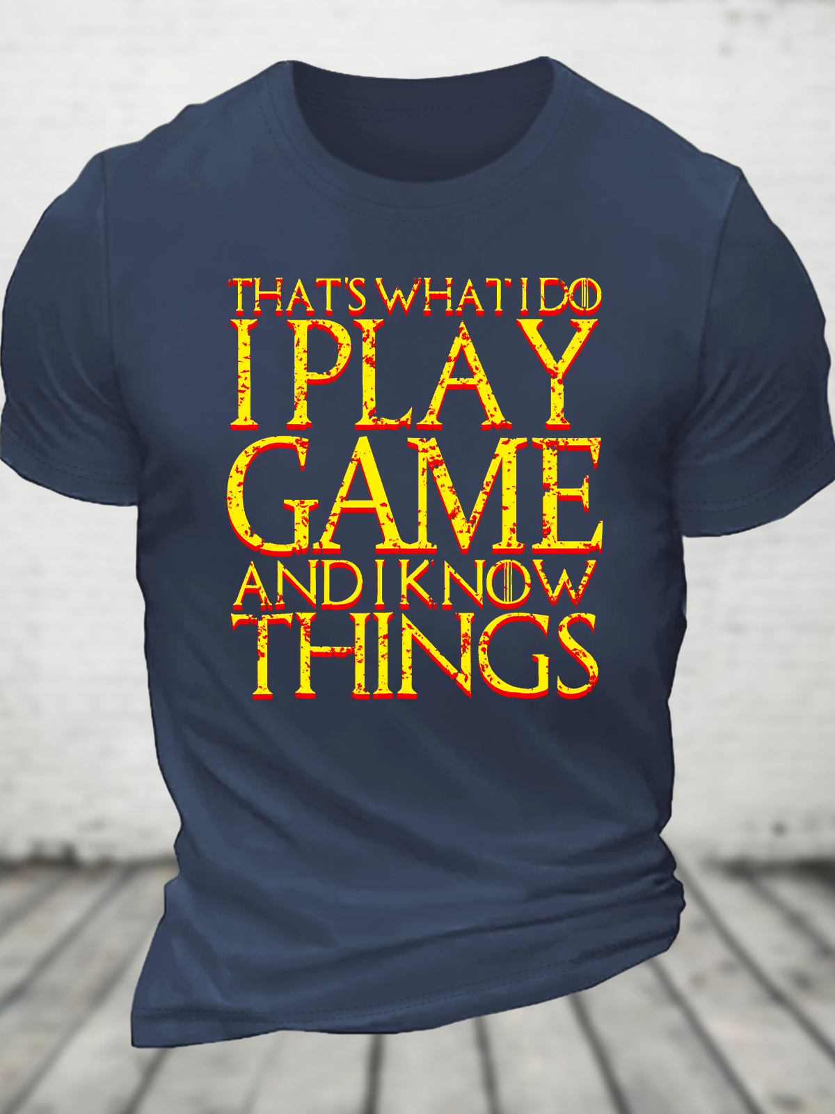 That's What I Do I Play Game And I Know Things Cotton T-Shirt