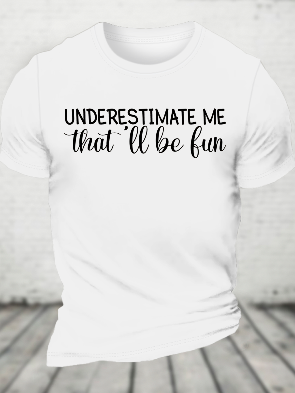 Underestimate Me Cotton T-Shirt