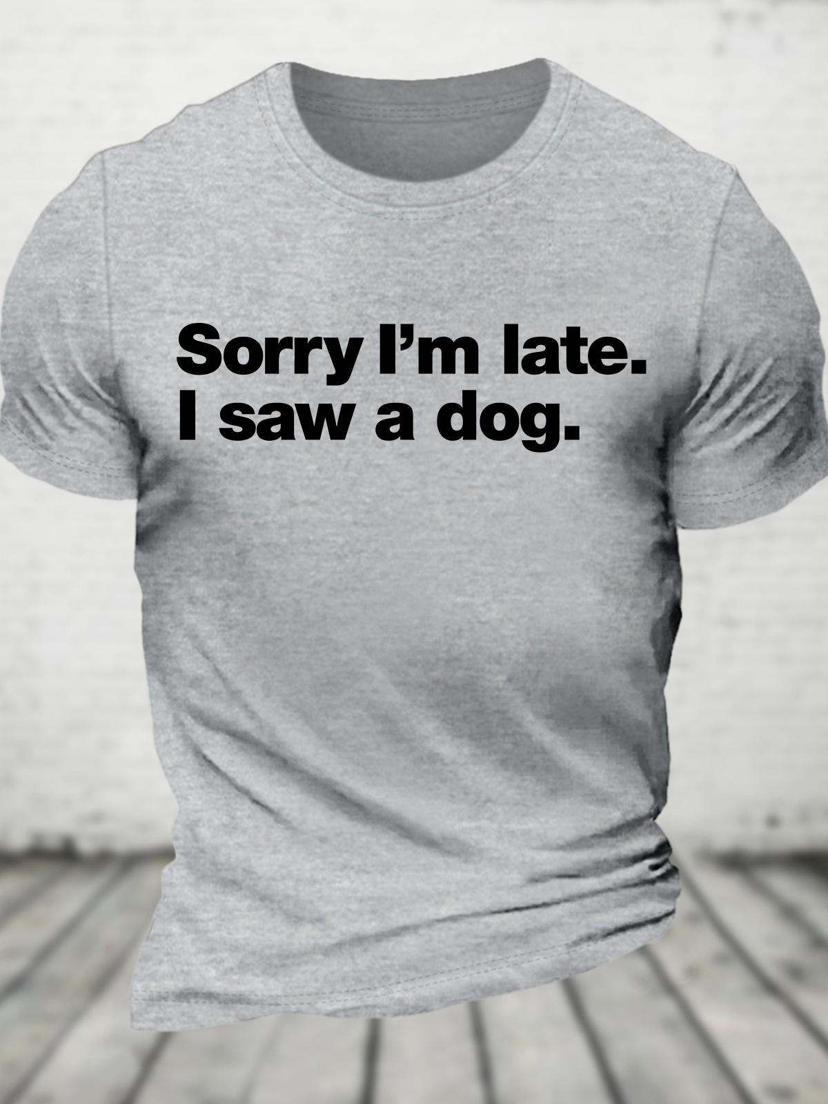 Sorry I'm Late. I Saw A Dog Cotton T-Shirt