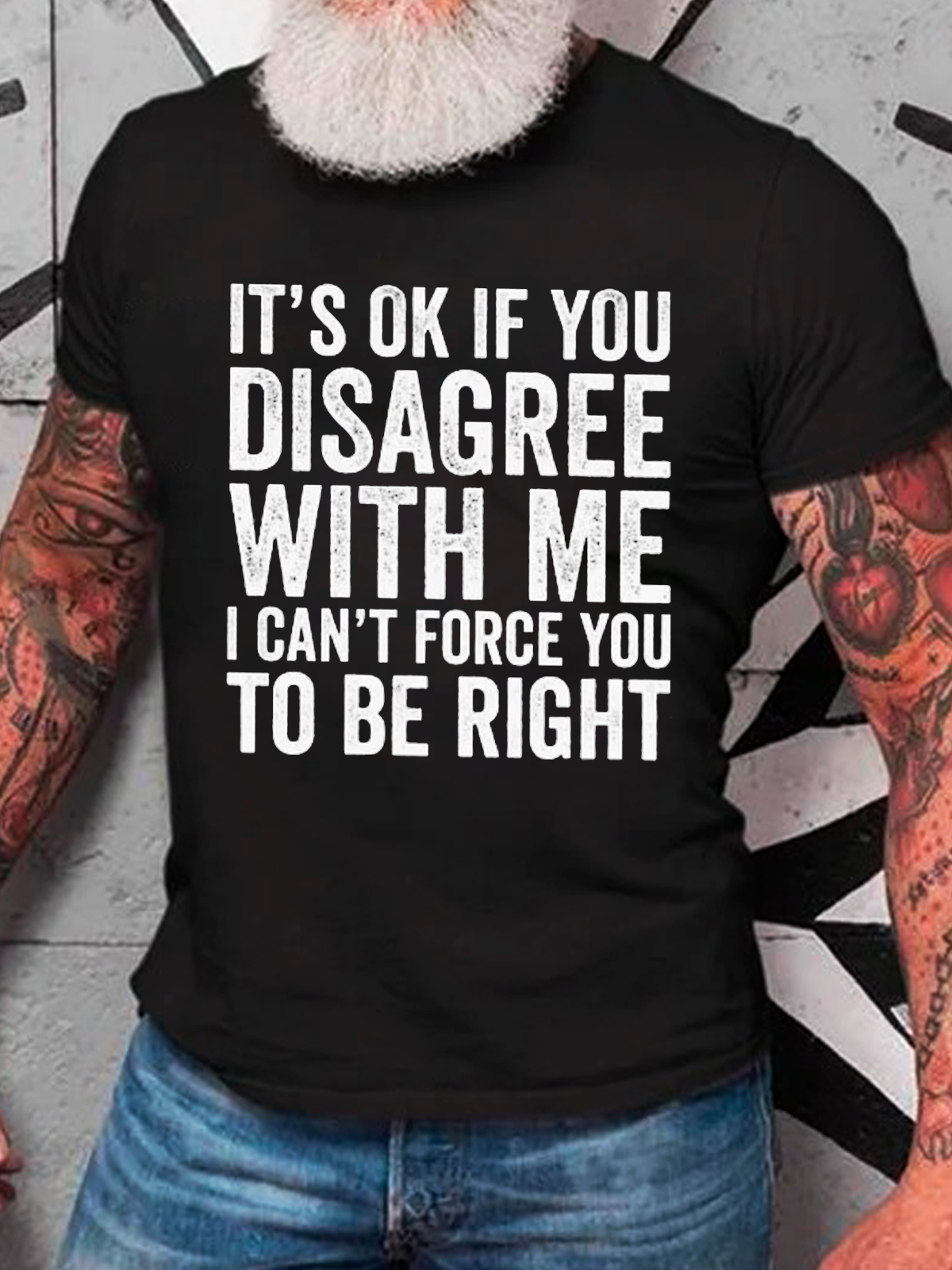 It's Ok If You Disagree With Me I Can't Force You To Be Right Cotton T-Shirt