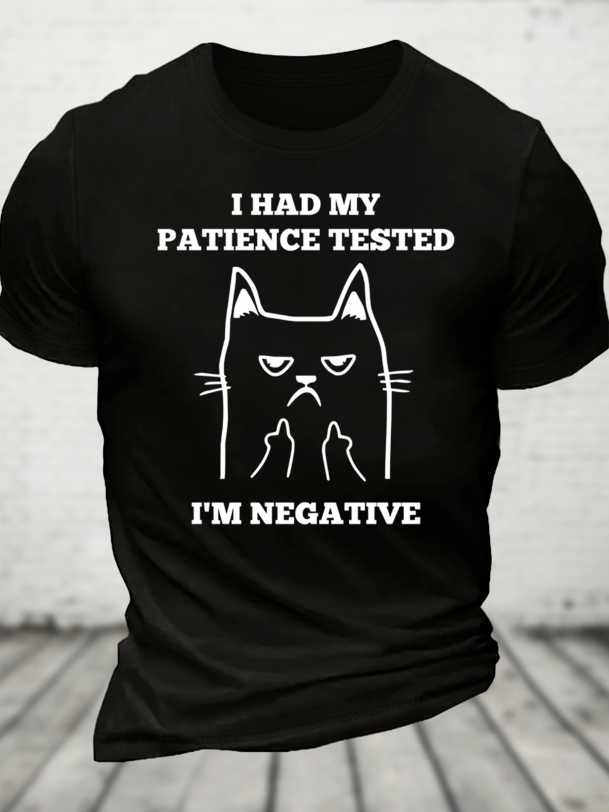 I Had My Patience Tested I'm Negative Cotton T-Shirt