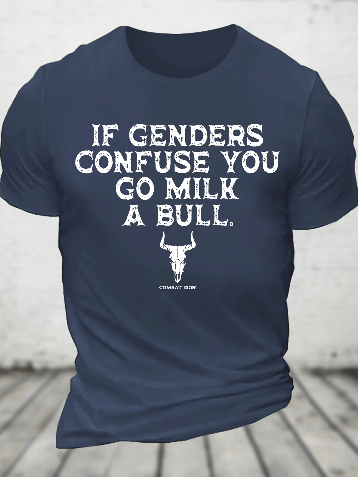 If Genders Confuse You, Go Milk A Bull Cotton T-Shirt