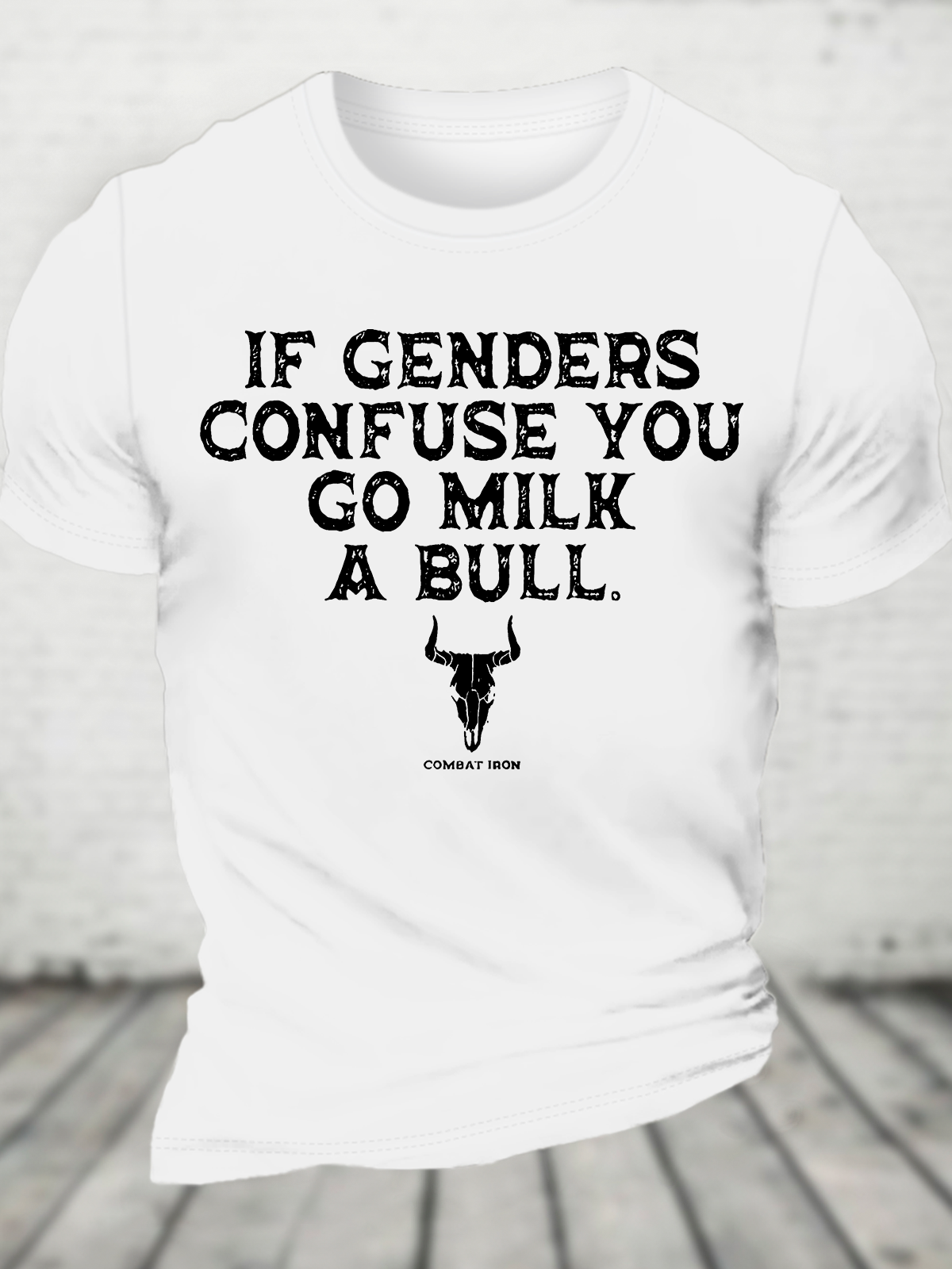 If Genders Confuse You, Go Milk A Bull Cotton T-Shirt