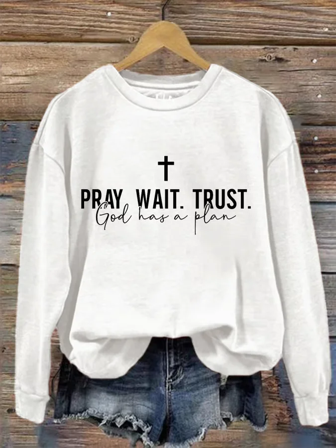 Women's Pray Wait Trust Sweatshirt