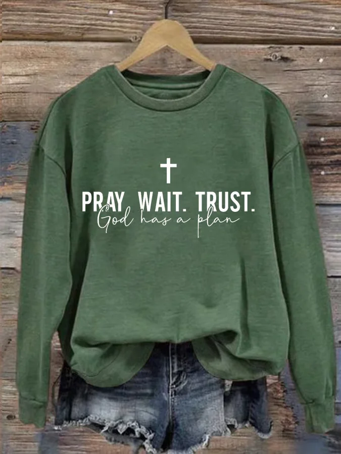 Women's Pray Wait Trust Sweatshirt