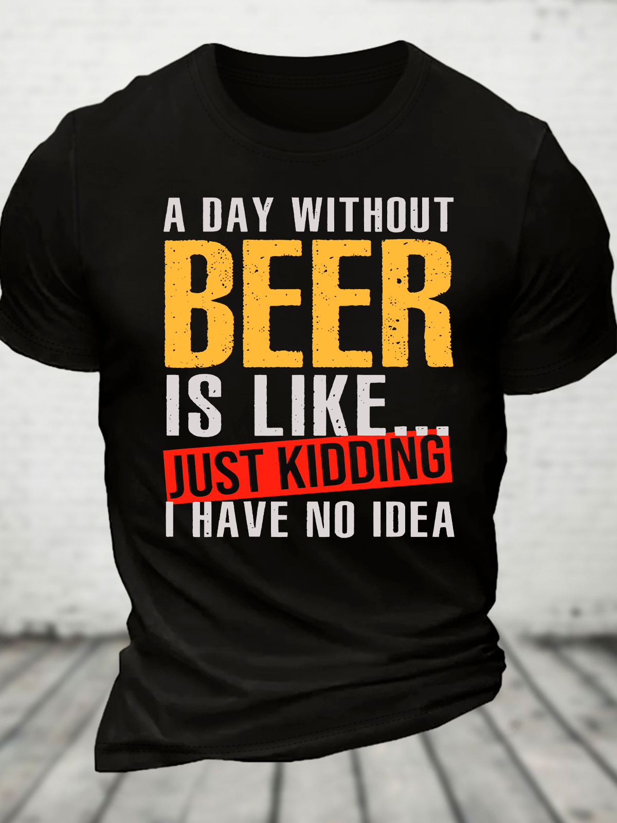 A Day Without Beer, Funny Beer Lover Cotton T-Shirt