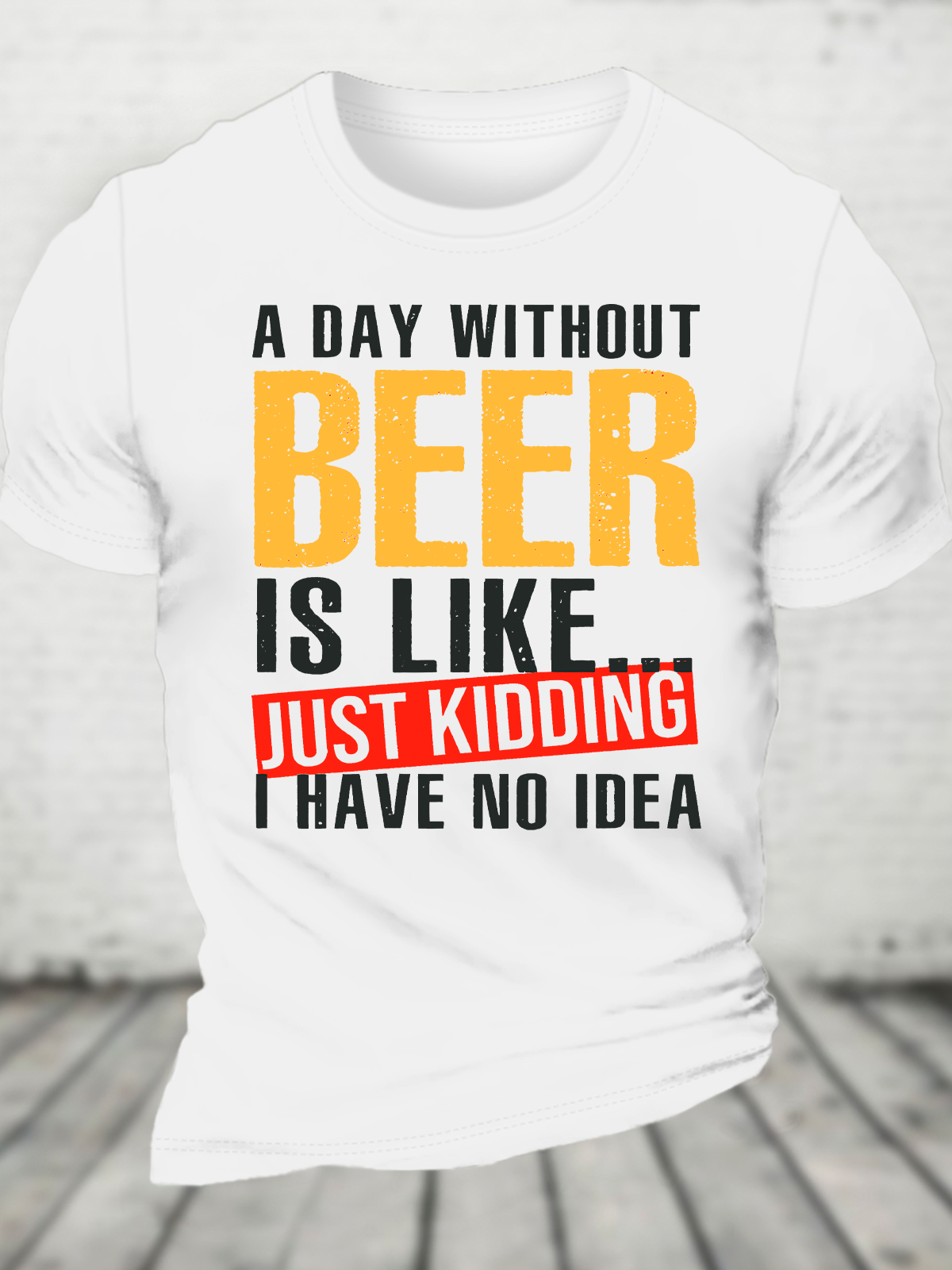 A Day Without Beer, Funny Beer Lover Cotton T-Shirt