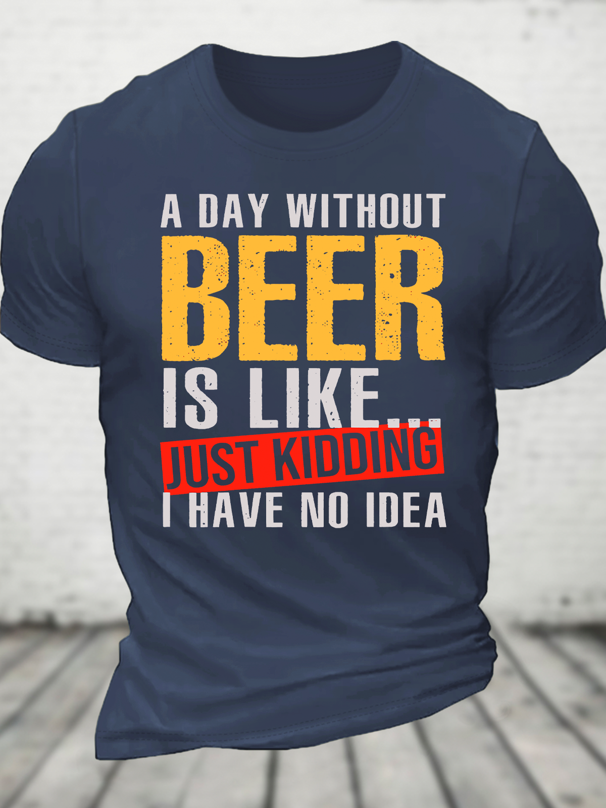 A Day Without Beer, Funny Beer Lover Cotton T-Shirt