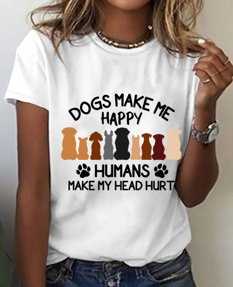 Dogs Make Me Happy Humans Make My Head Hurt Women's Cotton T-shirt