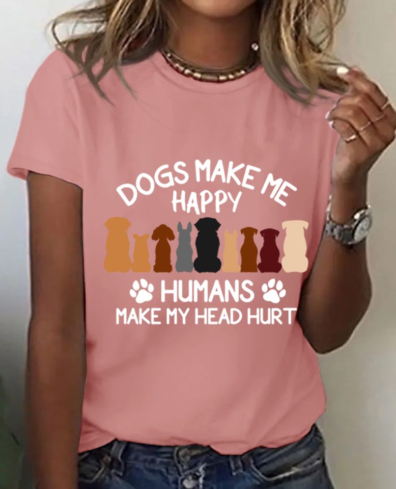 Dogs Make Me Happy Humans Make My Head Hurt Women's Cotton T-shirt