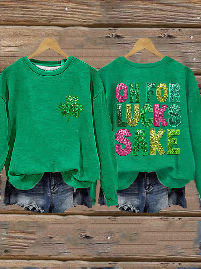 Women's St. Patrick's Funny Oh For Lucks Sake Clover Printed Sweatshirt