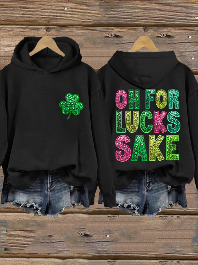 Women's St. Patrick's Funny Oh For Lucks Sake Clover Printed Hooded Sweatshirt