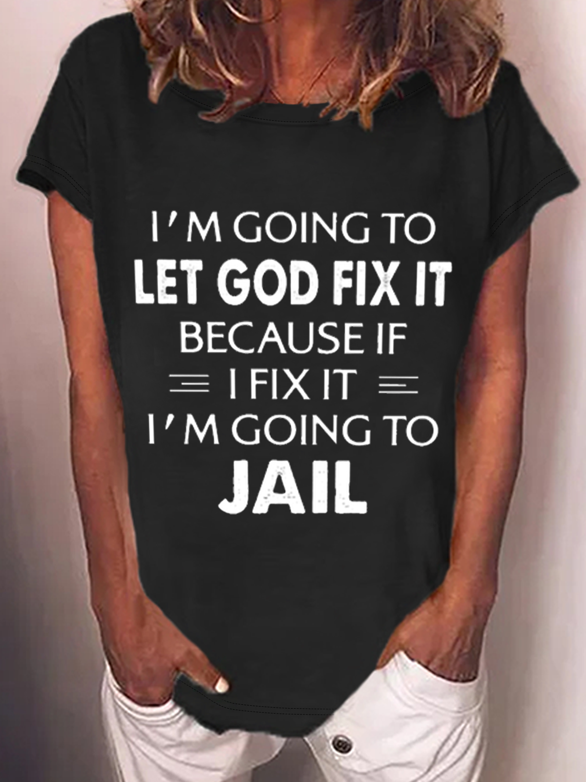 I'm Going To Let God Fix It Cotton-Blend T-Shirt