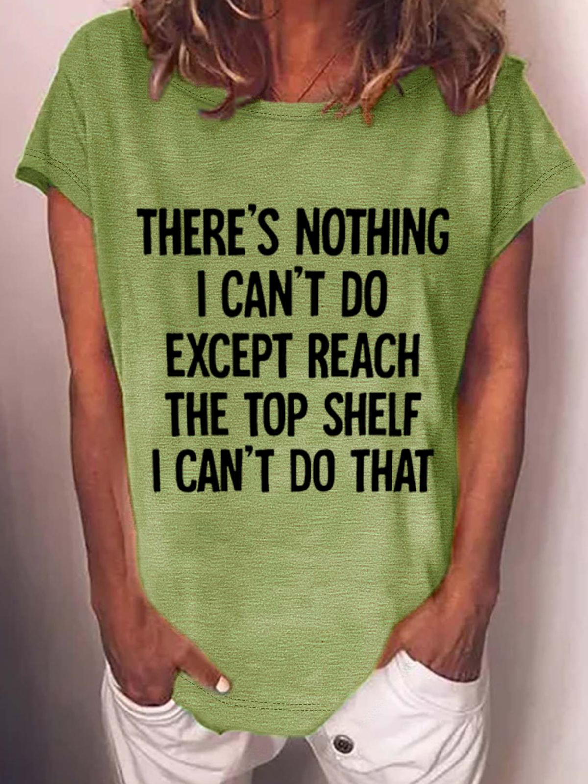 There Is Nothing I Can't Do Except Reach The Top Shelf Cotton-Blend T-Shirt