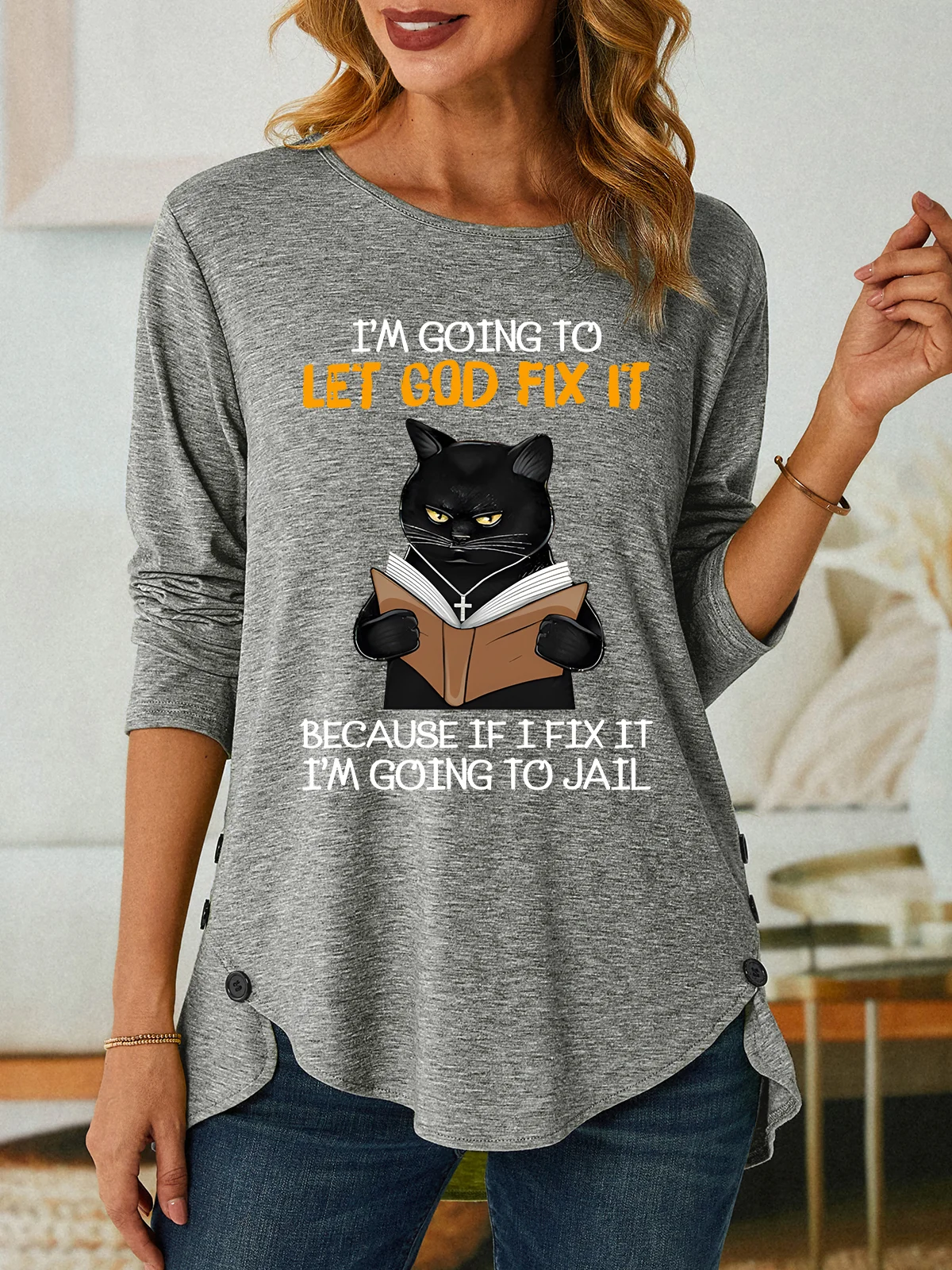 Cat Let God Fix It Because If I Fix It Im Going To Jail Jesus God Christian Three-Button Crew Neck T-Shirt