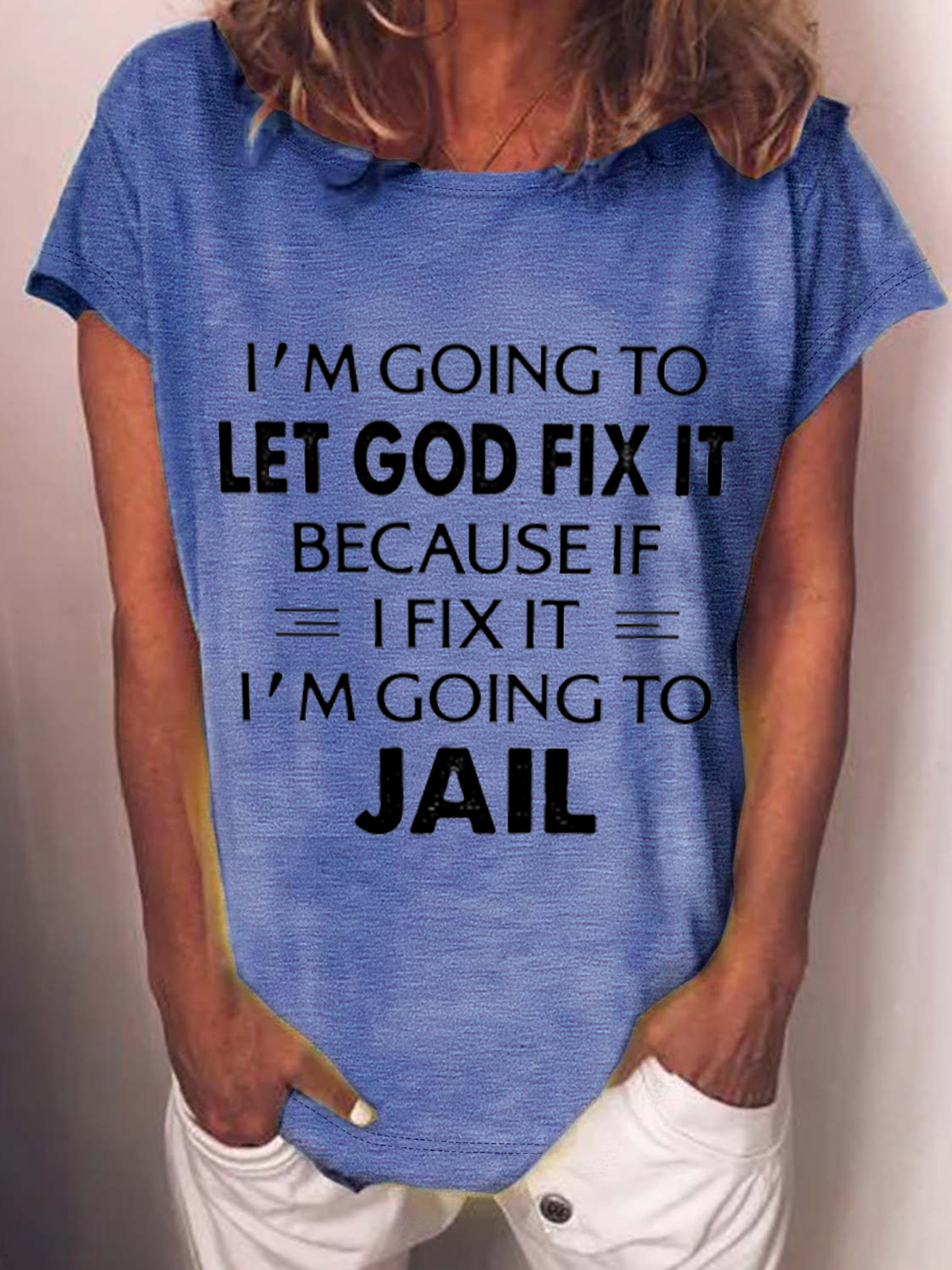 I'm Going To Let God Fix It Cotton-Blend T-Shirt