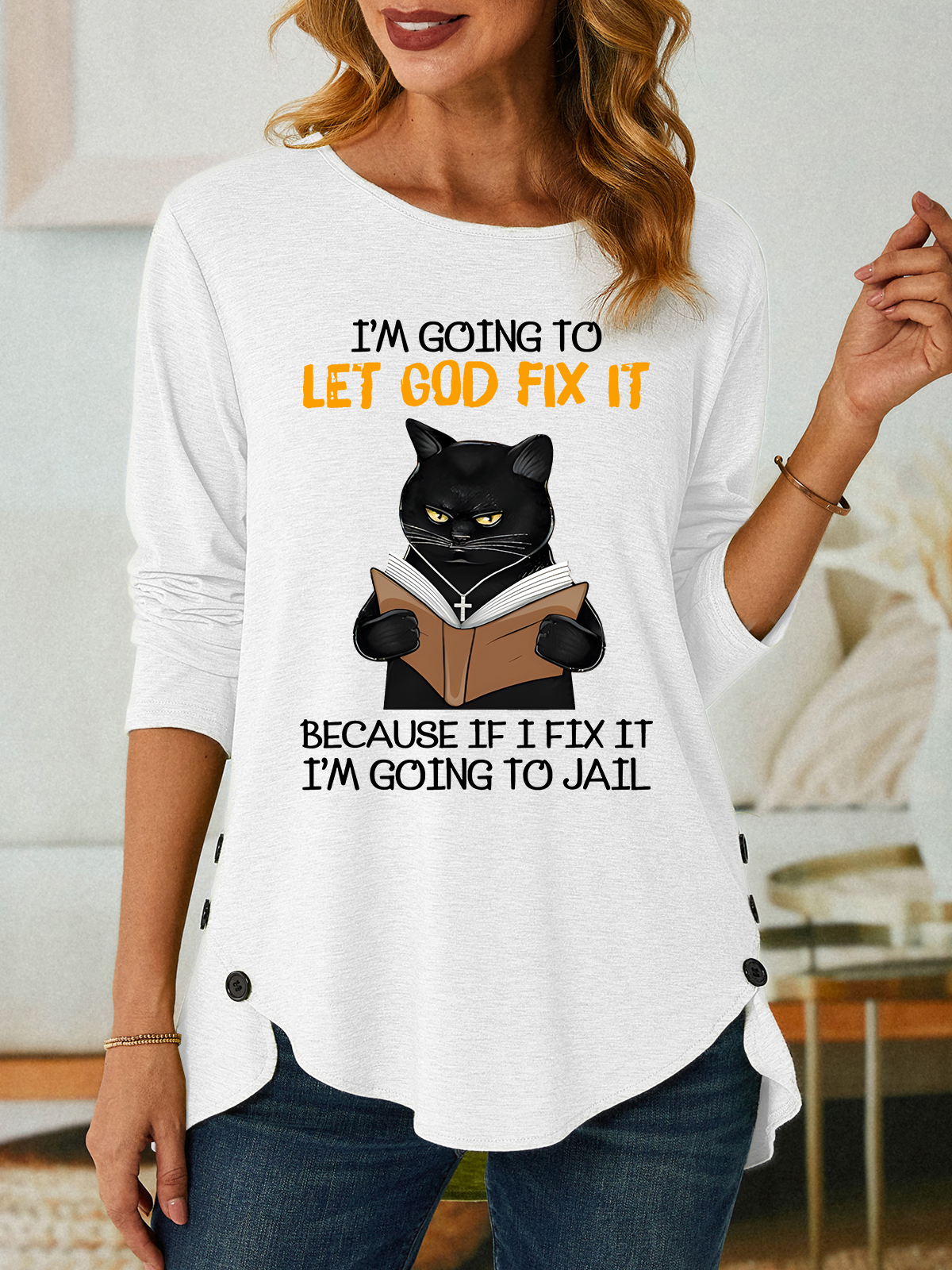 Cat Let God Fix It Because If I Fix It Im Going To Jail Jesus God Christian Three-Button Crew Neck T-Shirt