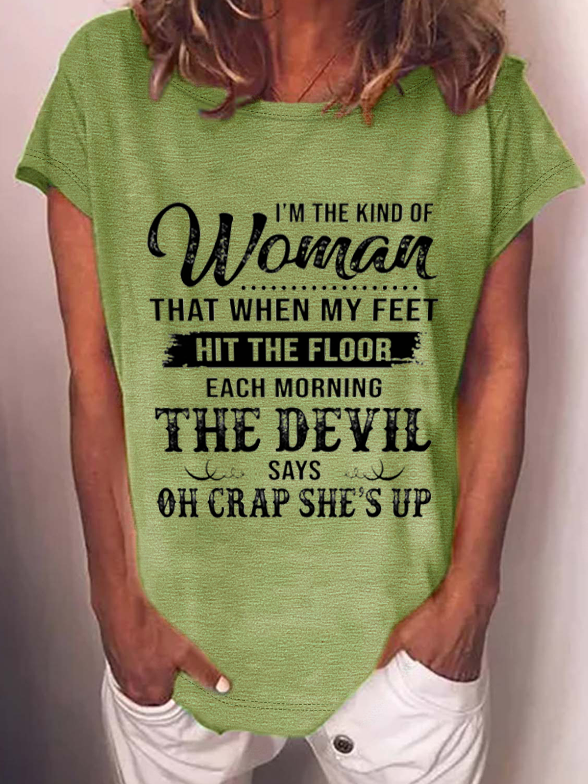 I’M The Kind Of Woman That When My Feet Hit The Floor Each Morning The Devil Says Cotton-Blend T-Shirt