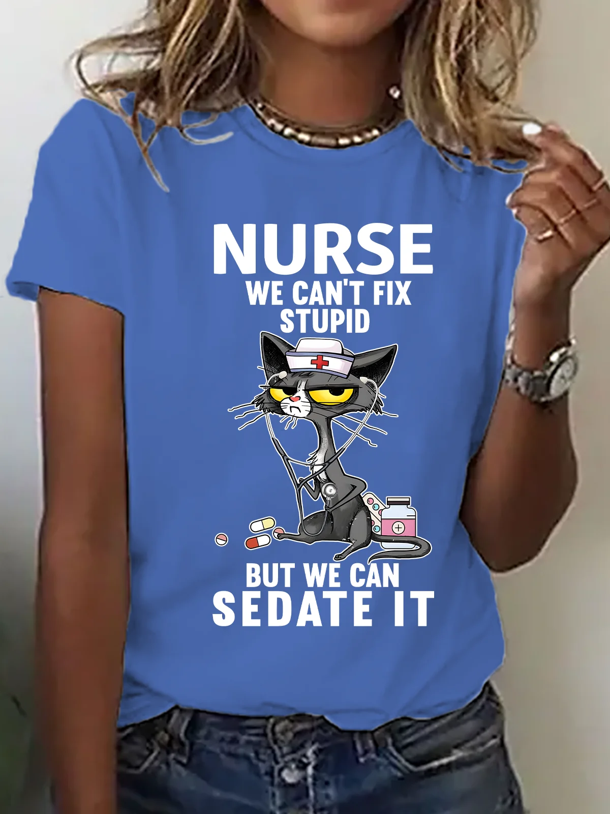 Cat Nurse We Can't Fix Stupid But We Can Sedate It Cotton T-Shirt