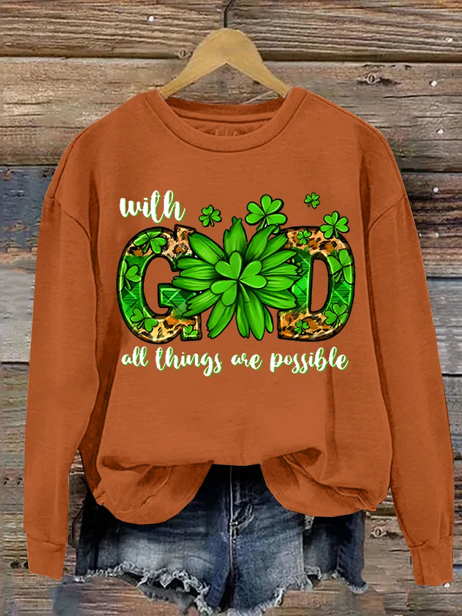 St. Patrick's Day With God All Things Are Possible Casual Sweatshirt