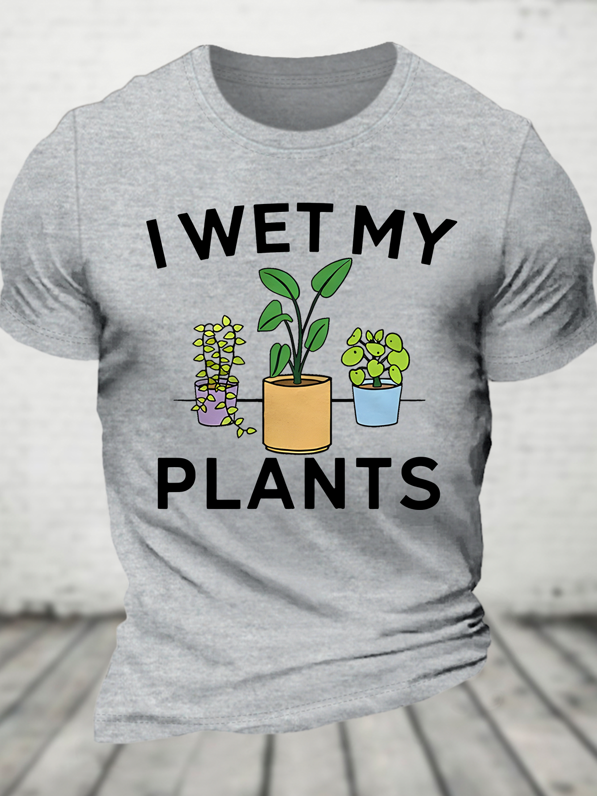 I Wet My Plants Funny Cotton T-Shirt