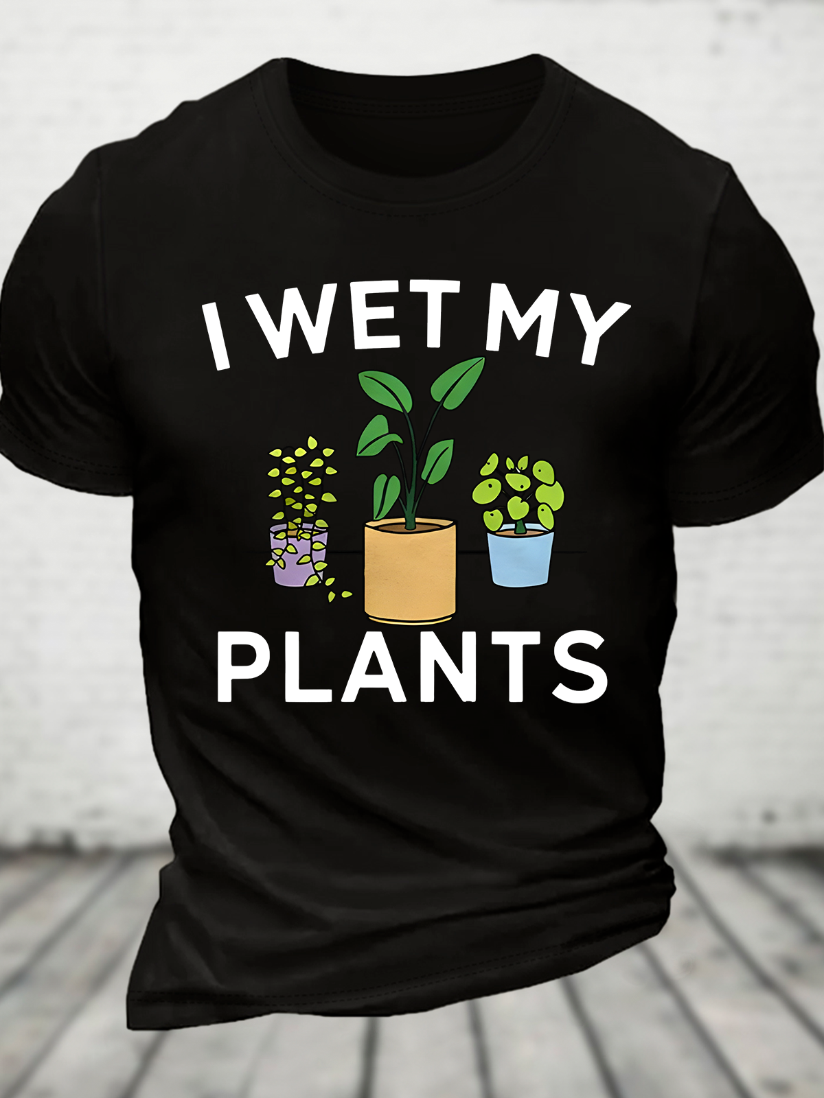 I Wet My Plants Funny Cotton T-Shirt