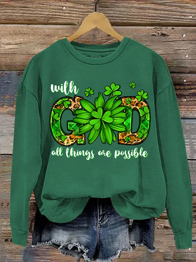 St. Patrick's Day With God All Things Are Possible Casual Sweatshirt