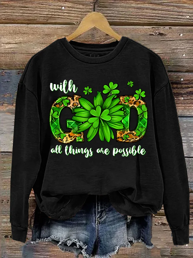 St. Patrick's Day With God All Things Are Possible Casual Sweatshirt