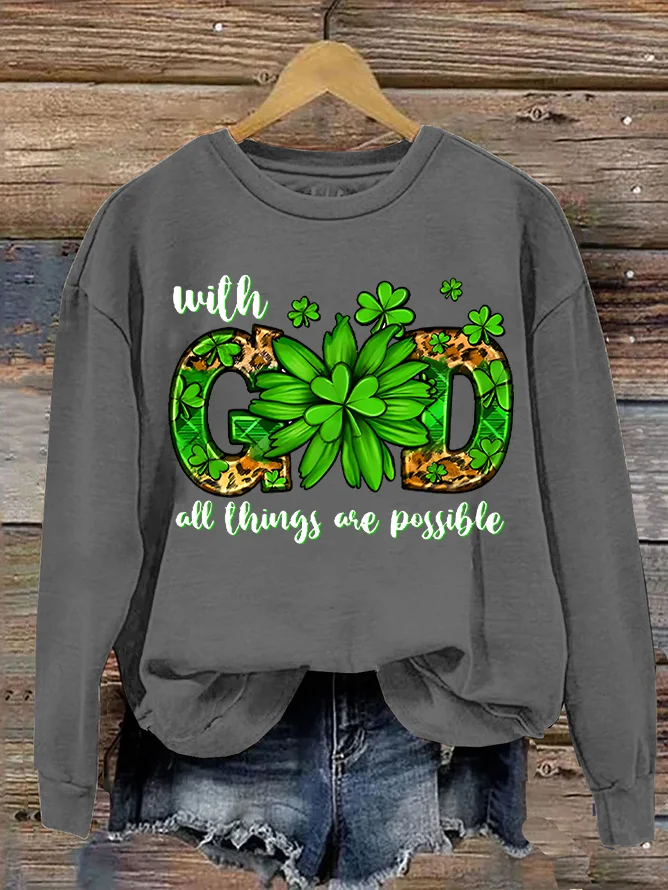 St. Patrick's Day With God All Things Are Possible Casual Sweatshirt