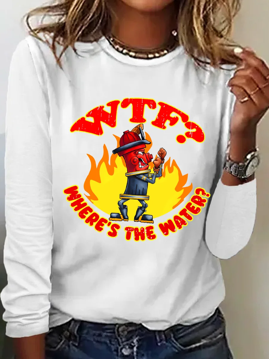 WTF ？Where's The Water？Fireman Sarcasm Casual Long Sleeve Shirt