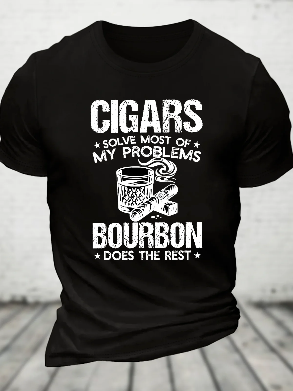 Cigars Solve Most Of My Problems Bourbon Does The Rest Cotton T-Shirt