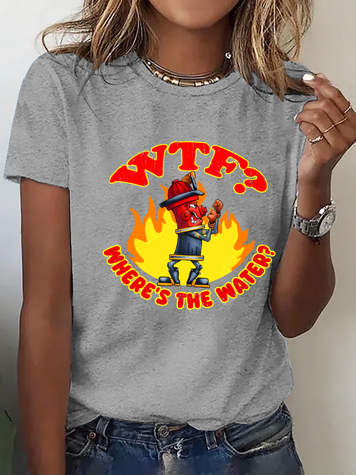 WTF ？Where's The Water？Fireman Sarcasm Cotton T-Shirt