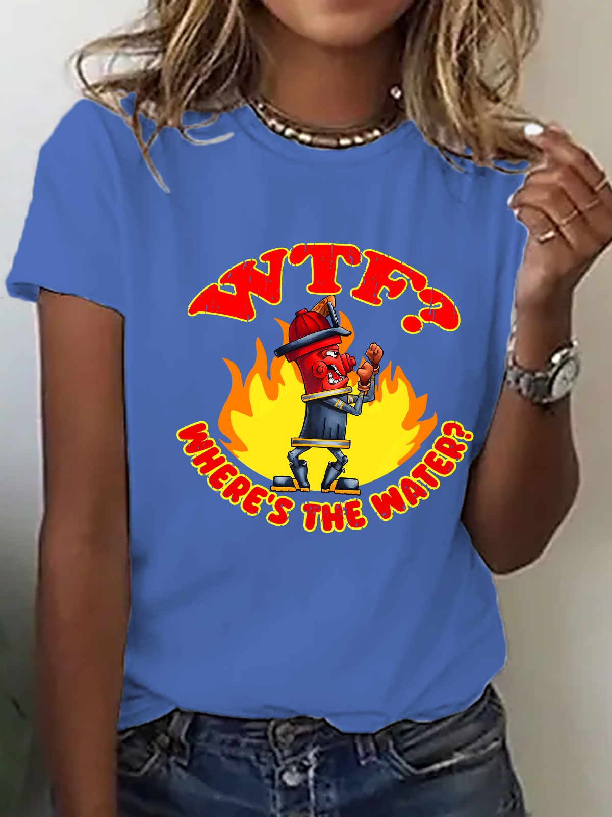 WTF ？Where's The Water？Fireman Sarcasm Cotton T-Shirt