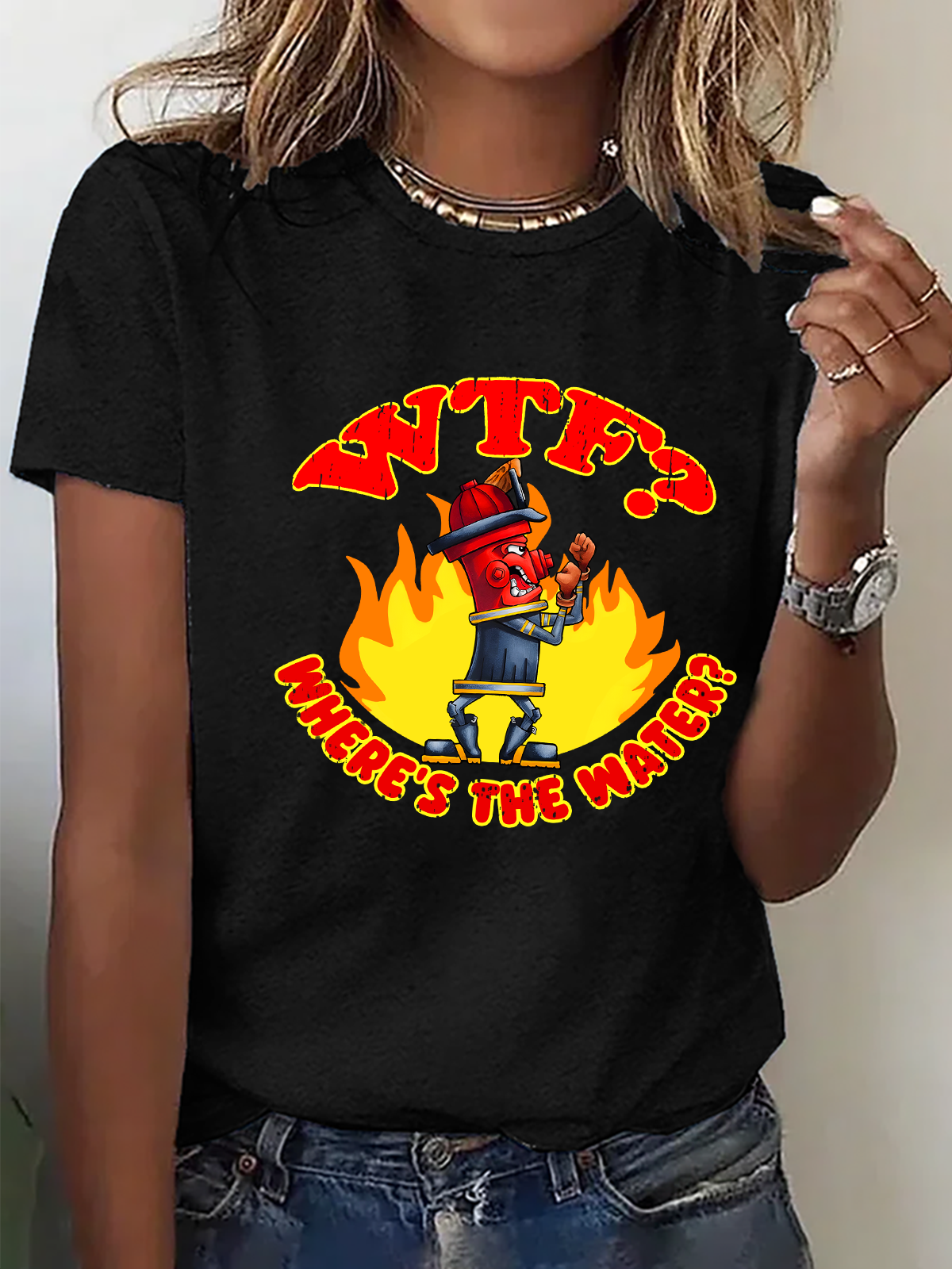 WTF ？Where's The Water？Fireman Sarcasm Cotton T-Shirt