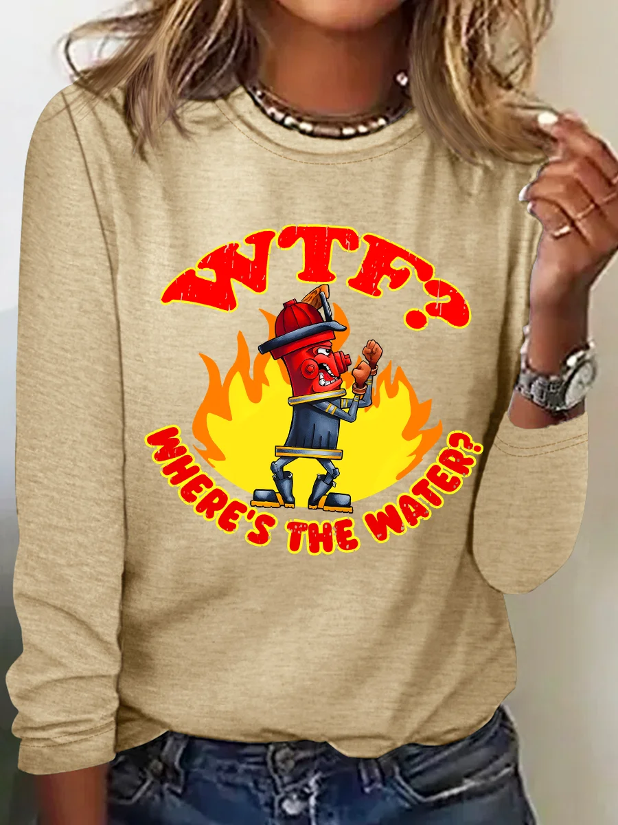 WTF ？Where's The Water？Fireman Sarcasm Casual Long Sleeve Shirt