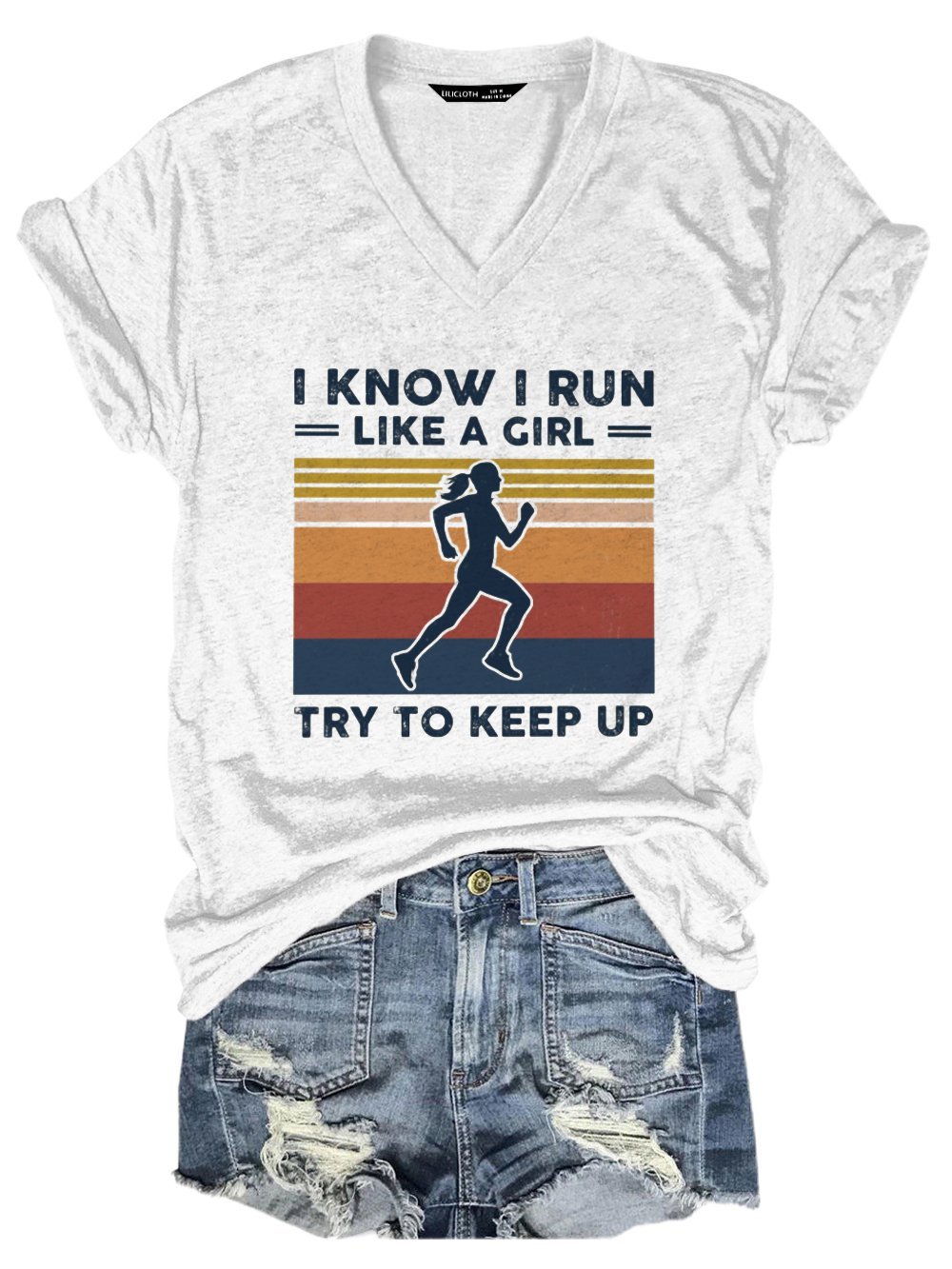 I KNOW I RUN LIKE A GIRL TRY TO KEEP UP Shirt