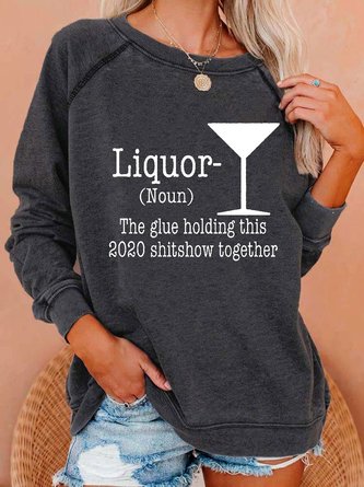 Liquor (noun) The Glue Holding This 2020 Shitshow Together Sweatshirt